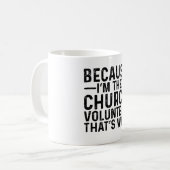 Denn ich bin die Volunteerin der Kirche, deshalb Kaffeetasse (Vorderseite Links)