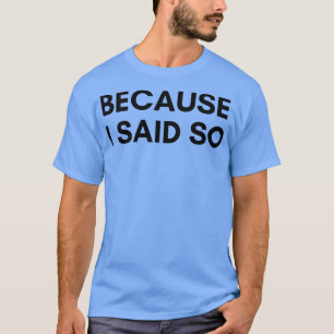 Denn ich sagte so lustig sarkastisch NSFW Rude Ina T-Shirt