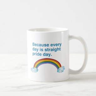 Denn jeder Tag ist Straight Pride Tag Kaffeetasse