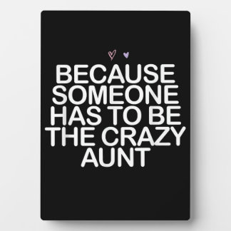 Denn jemand muss verrückt sein Tante Geschenk für  Fotoplatte