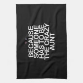 Denn jemand muss verrückt sein Tante Geschenk für  Geschirrtuch (Vertikal)