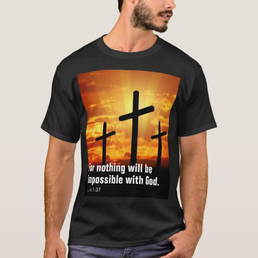 Denn nichts wird mit Gott unmöglich sein. T-Shirt (Vorderseite)