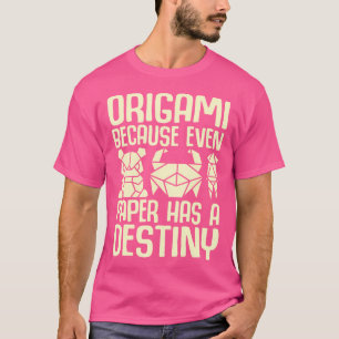 Denn selbst Papier hat ein Schicksal Origami T-Shirt