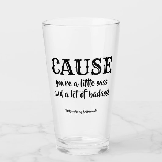 Denn Sie sind... - Funny Bridesmaid Vorschlag Glas (Vorderseite)