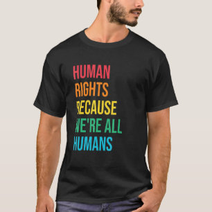 Denn wir sind alle Menschen Menschenrechte soziale T-Shirt