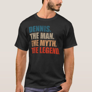 Dennis Der Mann Der Mythos Die Legende T-Shirt