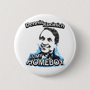 Dennis Kucinich ist mein Homeboy Button