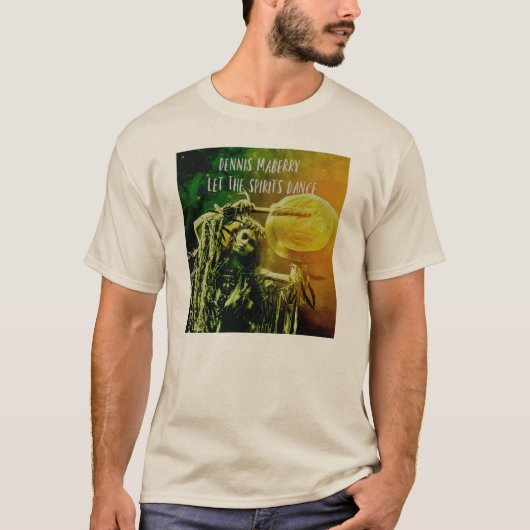 Dennis Maberry "Lass the Spirits Dance" T-Shirt (Vorderseite)