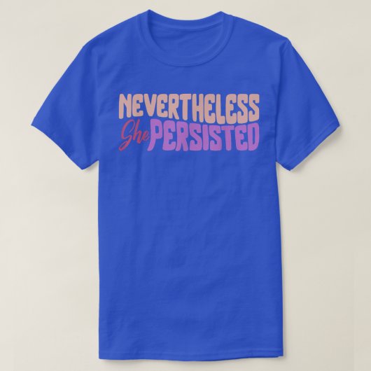 Dennoch beharrte sie auf Frauenfreundschaft T-Shirt (Design vorne)