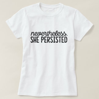 Dennoch beharrte sie darauf, T-Shirt