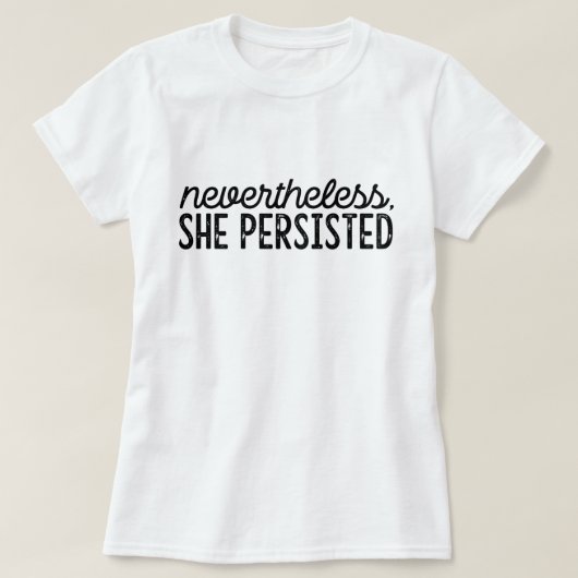 Dennoch beharrte sie darauf, T-Shirt (Design vorne)