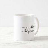 "Dennoch, bestand sie" elegantes Skript fort Kaffeetasse (VorderseiteRechts)
