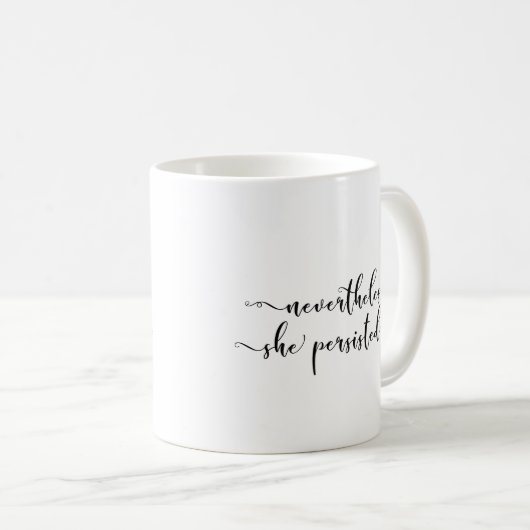 "Dennoch, bestand sie" elegantes Skript fort Kaffeetasse (VorderseiteRechts)