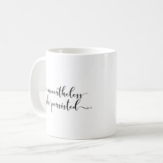 "Dennoch, bestand sie" elegantes Skript fort Kaffeetasse (Vorderseite Links)