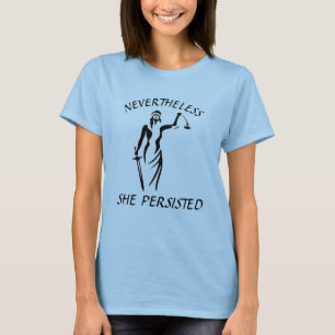 "Dennoch, bestand sie" mit Gerechtigkeit fort T-Shirt