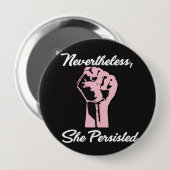 Dennoch bestand sie Protest widersteht Knopf fort Button (Vorne & Hinten)