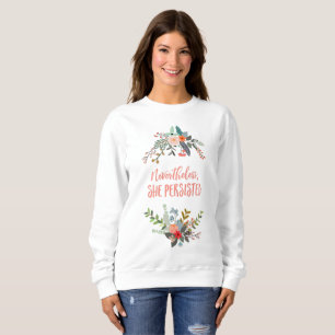 Dennoch bestand sie Sweatshirt fort