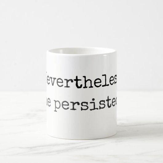 "Dennoch, bestand sie" Tasse oder Schale fort (Mittel)