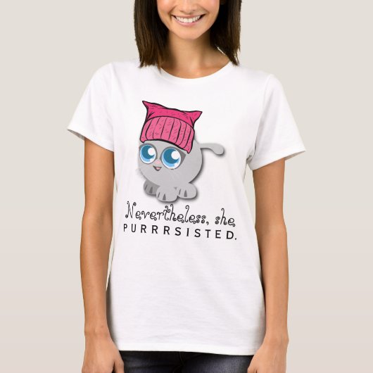 Dennoch sie PURRsisted. (Fortbestanden) T-Shirt (Vorderseite)