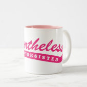 Dennoch sie purrsisted. zweifarbige tasse (VorderseiteRechts)