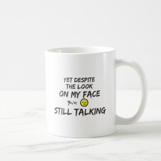 Dennoch trotz des Blickes auf meinem Gesicht. Sie Kaffeetasse (Rechts)