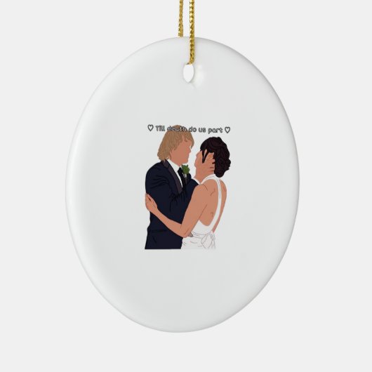 Densi - Bis zum Tod tun uns Teil Parody Edition Keramik Ornament (Rechts)