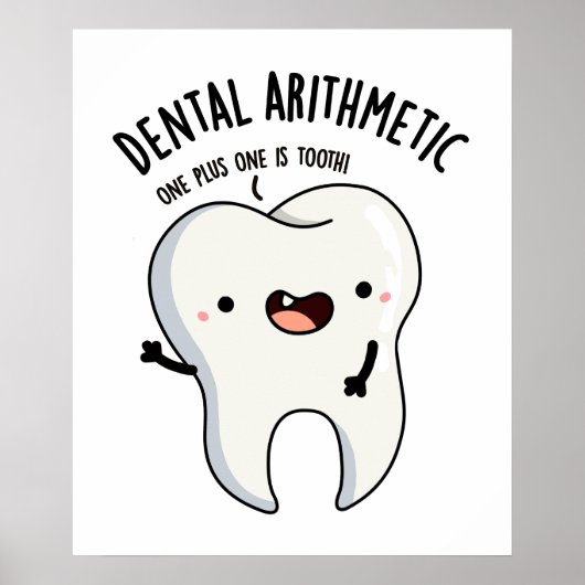 Dental Arithmetic Funny Tooth Puff Poster (Vorne)