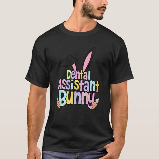 Dental Assistant Bunny One Hoppy Dental Assistant  T-Shirt (Vorderseite)