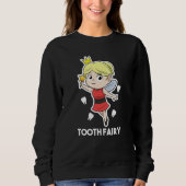 Dental Assistant Dentist Brace Teeth Tooth Fairy A Sweatshirt (Vorderseite)