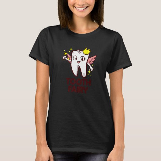 Dental Assistant Dentist Brace Teeth Tooth Fairy A T-Shirt (Vorderseite)