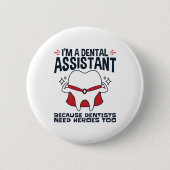 Dental Assistant Funny Heroes Zitat Button (Vorderseite)