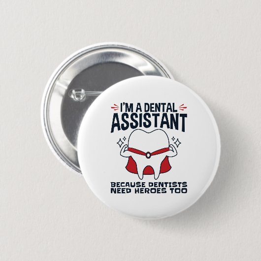 Dental Assistant Funny Heroes Zitat Button (Vorne & Hinten)
