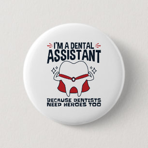 Dental Assistant Funny Heroes Zitat Button