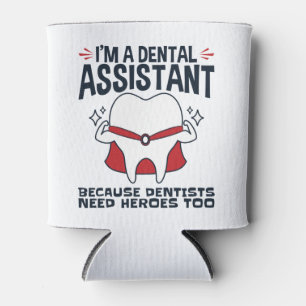 Dental Assistant Funny Heroes Zitat Dosenkühler