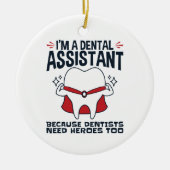 Dental Assistant Funny Heroes Zitat Keramik Ornament (Vorne)