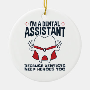 Dental Assistant Funny Heroes Zitat Keramik Ornament