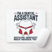 Dental Assistant Funny Heroes Zitat Mousepad (Mit Mouse)