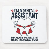 Dental Assistant Funny Heroes Zitat Mousepad (Vorne)