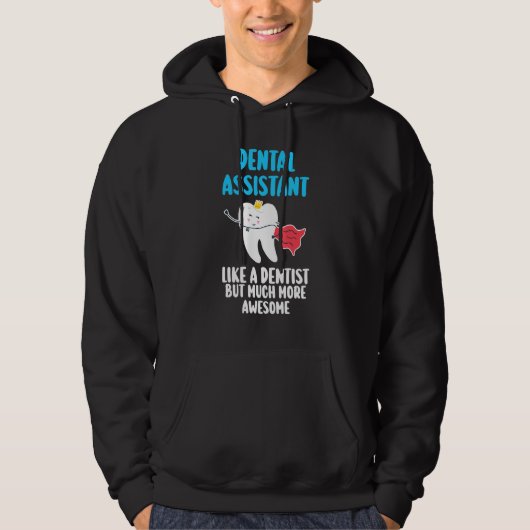 dental assitant like a dentist but much more aweso hoodie (Vorderseite)