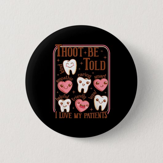 Dental Hygienist Valentine's Day Dentist Squad Too Button (Vorderseite)