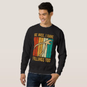 Dental Lab Tech Technician Assistant Be Nice Have  Sweatshirt (Vorne ganz)
