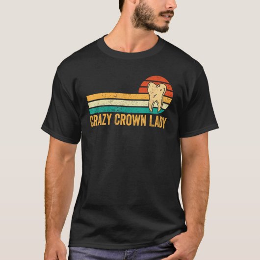 Dental Lab Tech Technician Assistant Crown Lady T-Shirt (Vorderseite)