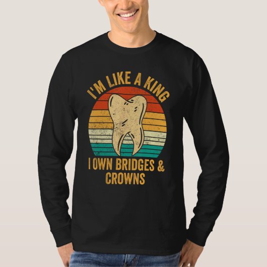 Dental Lab Tech Technician Assistant King Bridges  T-Shirt (Vorderseite)