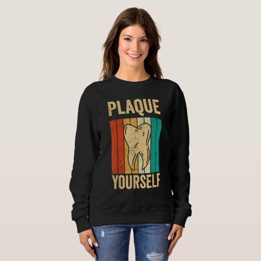 Dental Lab Tech Technician Assistant Plaque Yourse Sweatshirt (Vorne ganz)
