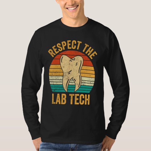 Dental Lab Tech Technician Assistant Respect Lab T T-Shirt (Vorderseite)