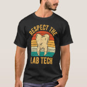 Dental Lab Tech Technician Assistant Respect Lab T T-Shirt (Vorderseite)