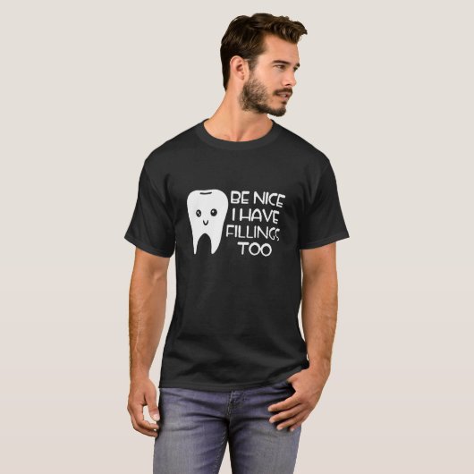 Dental Labrador Tech Be nice Ich habe auch Füllung T-Shirt (Vorne ganz)