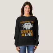 Dental Life  Dentist Orthodontist Assistant Graphi Sweatshirt (Vorne ganz)