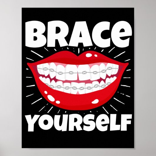 Dental Orthodontic Dentist Brace Yourself Poster (Vorne)