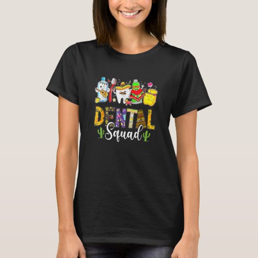 Dental Squad Cinco De Mayo Tooth Dental Assistant T-Shirt (Vorderseite)